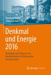 Icon image Denkmal und Energie 2016: Potentiale und Chancen von Baudenkmalen im Rahmen der Energiewende