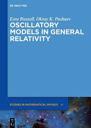 Icon image Oscillatory Models in General Relativity