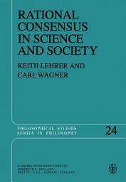 Icon image Rational Consensus in Science and Society: A Philosophical and Mathematical Study