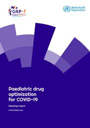 Icon image Paediatric drug optimization for COVID-19: meeting report, 6 September 2022