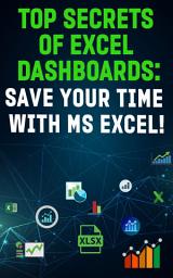 Icon image Top Secrets Of Excel Dashboards: Save Your Time With MS Excel