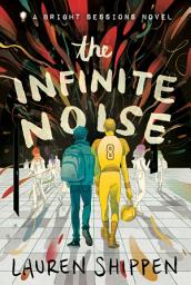 Icon image The Infinite Noise: A Bright Sessions Novel