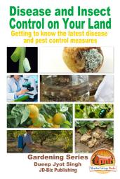 Icon image Disease and Insect Control on Your Land: Getting to know the latest disease and pest control measures