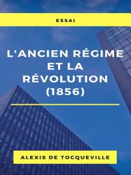 Icon image L'ancien régime et la révolution (1856)