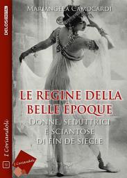 Icon image Le regine della Belle Époque