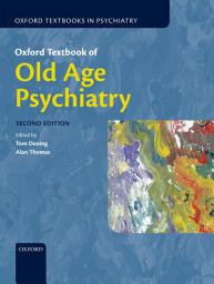 Icon image Oxford Textbook of Old Age Psychiatry: Edition 2