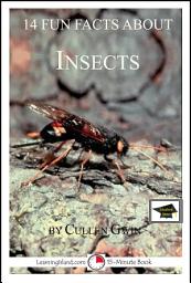 Icon image 14 Fun Facts About Insects: A 15-Minute Book: Educational Version