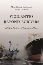 Icon image Vigilantes beyond Borders: NGOs as Enforcers of International Law