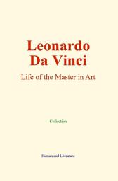 Icon image Leonardo Da Vinci: Life of the Master in Art