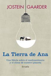 Icon image La Tierra de Ana: Una fábula sobre el medioambiente y el clima de nuestro planeta