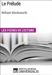 Icon image Le Prélude de William Wordsworth: Les Fiches de lecture d'Universalis