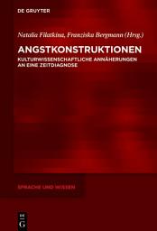 Icon image Angstkonstruktionen: Kulturwissenschaftliche Annäherungen an eine Zeitdiagnose