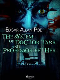 Icon image The System of Doctor Tarr and Professor Fether