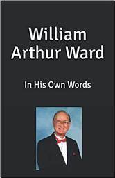 Icon image William Arthur Ward - In His Own Words