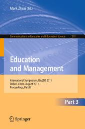 Icon image Education and Management: International Symposium, ISAEBD 2011, Dalian, China, August 6-7, 2011, Proceedings, Part III