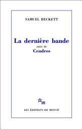 Icon image La Dernière Bande, suivi de Cendres