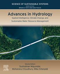 Icon image Advances in Hydrology: Spatial Intelligence, Climate Change, and Sustainable Water Resource Management