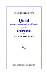 Icon image Quad et autres pièces pour la télévision, suivi de L'Épuisé par Gilles Deleuze