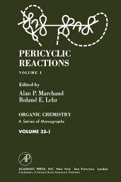 Icon image Pericyclic Reactions: Organic Chemistry: A Series of Monographs, Vol. 35.1, Volume 1