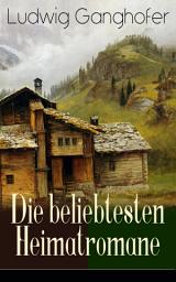 Icon image Ludwig Ganghofer: Die beliebtesten Heimatromane: Das Gotteslehen + Der Herrgottschnitzer von Ammergau + Schloß Hubertus + Edelweißkönig + Das Schweigen im Walde + Der Klosterjäger + Der Ochsenkrieg + Der Besondere + Der Dorfapostel