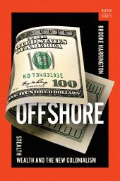 Icon image Offshore: Stealth Wealth and the New Colonialism (A Norton Short)