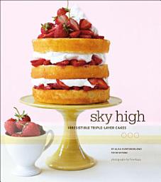 Icon image Sky High: Irresistible Triple-Layer Cakes