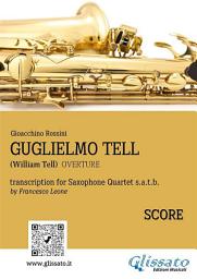 Icon image Saxophone Quartet arrangement: Guglielmo Tell (score): for advanced players