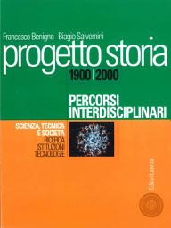 Icon image Progetto storia – Percorsi interdisciplinari. Scienza, tecnica e società. vol. III Ricerca, istituzioni, tecnologie. 1900-2000