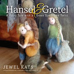 Icon image Hansel and Gretel: A Fairy Tale with a Down Syndrome Twist