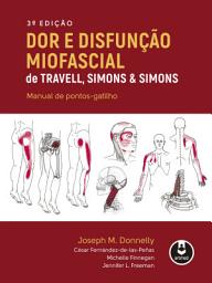 Icon image Dor e Disfunção Miofascial de Travell, Simons & Simons - 3.ed.: Manual de Pontos-Gatilho