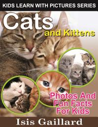 Icon image Cats and Kittens Photos and Fun Facts for Kids: Amazing Animal Pictures in Nature