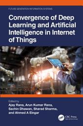 Icon image Convergence of Deep Learning and Artificial Intelligence in Internet of Things