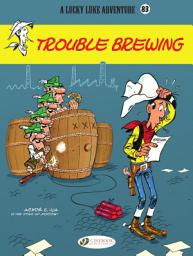 Icon image Lucky Luke - Vol. 83 - Lucky Luke: Trouble Brewing