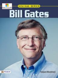 Icon image Bill Gates: Bill Gates: The Story of a Tech Visionary