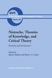 Icon image Nietzsche, Theories of Knowledge, and Critical Theory: Nietzsche and the Sciences I