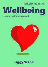 Icon image Wellbeing: How to look after yourself