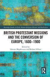 Icon image British Protestant Missions and the Conversion of Europe, 1600–1900