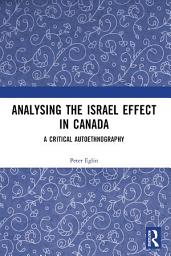 Icon image Analysing the Israel Effect in Canada: A Critical AutoEthnography