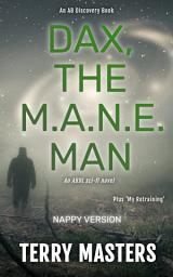 Icon image Dax, The M.A.N.E. Man - Nappy Version: An ABDL/Regression Novel