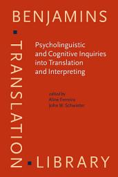 Icon image Psycholinguistic and Cognitive Inquiries into Translation and Interpreting