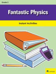 Icon image Fantastic Physics: Instant Activities