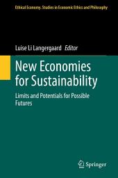 Icon image New Economies for Sustainability: Limits and Potentials for Possible Futures