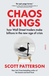 Icon image Chaos Kings: how Wall Street traders make billions in the new age of crisis