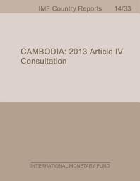 Icon image Cambodia: Staff Report for the 2013 Article IV Consultation