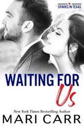 Icon image Waiting for Us: Steamy Small Town Hot Cop Second Chance Romance