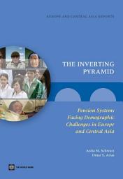 Icon image The Inverting Pyramid: Pension Systems Facing Demographic Challenges in Europe and Central Asia