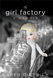 Icon image Girl Factory: A Memoir