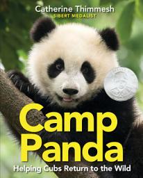 Icon image Camp Panda: Helping Cubs Return to the Wild