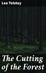 Icon image The Cutting of the Forest: The Story of a Yunker