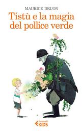 Icon image Tistù e la magia del pollice verde